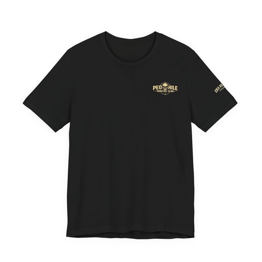Pedophile Hunting Club Graphic Tee