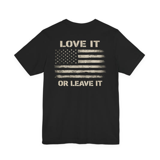Love It Or Leave It American Flag T-Shirt