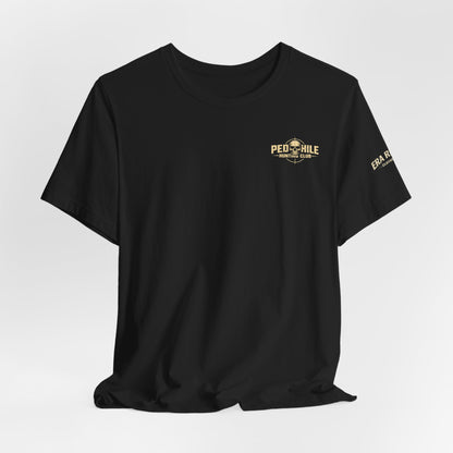 Pedophile Hunting Club Graphic Tee